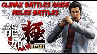 Yakuza Kiwami  Climax Battles Guide Melee Battles [upl. by Zel72]