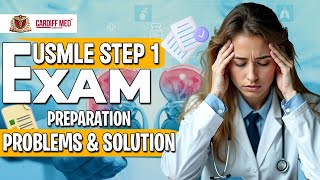 USMLE Step 1 Exam  Problems amp Solutions  Pass in First Attempt with Cardiff MED [upl. by Bonis]