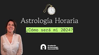 Astrología Horaria ¿cómo será mi 2024 [upl. by Adniroc423]