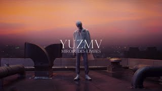 YUZMV  Miroir des Limbes clip officiel [upl. by Vergne]