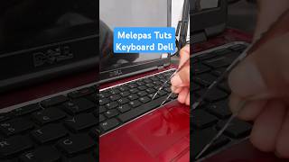 Melepas Tuts Keyboard Laptop Dell laptop dell [upl. by Ogawa]