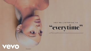 Ariana Grande  everytime Official Audio [upl. by Kissel160]