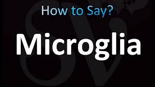 How to Pronounce Microglia CORRECTLY [upl. by Jackson]