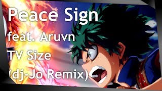 Boku no Hero Academia OP 2 ピースサイン feat Aruvn  djJo Remix  TV Size  Extended [upl. by Attenol]