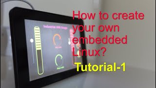 Touchscreen Tutorial 1 Create your own custom embedded linux distribution for Raspberry Pi 4 [upl. by Lauraine]