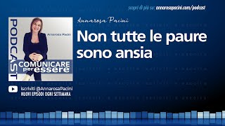 Non tutte le paure sono ansia  Podcast [upl. by Ecurb446]