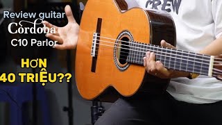 Review guitar Cordoba C10 Parlor trị giá hơn 40 triệu [upl. by Eignav]