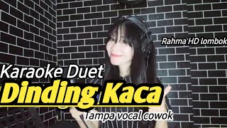 Karaoke duet DINDING KACA tampa vocal cowok feat Rahma HD lombok MEMETMK [upl. by Ysset]