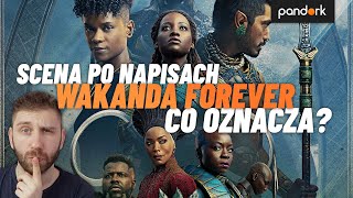 Tak BLACK PANTHER WAKANDA FOREVER ma scenę po napisach I to jaką [upl. by Rebmeced]