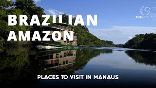 Brazilian Amazon – Places to Visit in Manaus [upl. by Annawat]