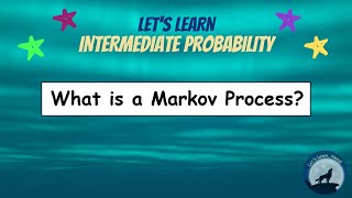 IP05 What is a Markov Process [upl. by Boni659]