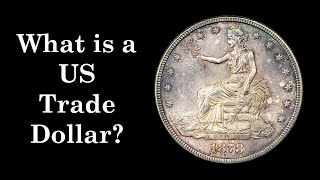 What is a US Trade Dollar [upl. by Westfahl]