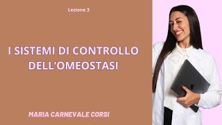 I SISTEMI DI CONTROLLO DELL OMEOSTASI  LEZIONE 3 [upl. by Ahsias]