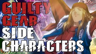 Guilty Gears Side Character Lore Explained In 13 Minutes [upl. by Xantha]