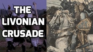 The Livonian Crusade 11881300 [upl. by Shaer]