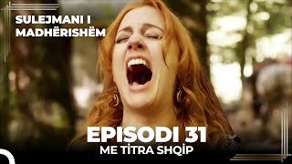 Sulejmani i Madherishem  Episodi 31 Me Titra Shqip [upl. by Leong]