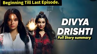 Divya Drishti Starlife Full Story Summary amp Teasers Beginning Till Season Finale [upl. by Arlana]