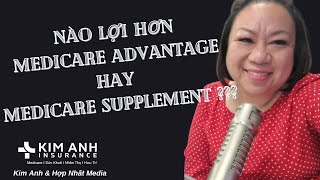 NÀO LỢI HƠN MEDICARE ADVANTAGE HAY MEDICARE SUPPLEMENT [upl. by Gratt]