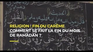 RELIGION  FIN DU CARÊME MUSULMAN COMMENT SE FAIT LA FIN DU MOIS DE RAMADAN [upl. by Anaihr]