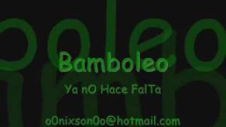 Bamboleo  Ya No Hace Falta [upl. by Atsilac]