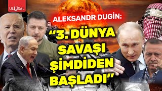 Aleksandr Dugin quot3 Dünya Savaşı şimdiden başladı Rusya bu savaştaquot [upl. by Palm]