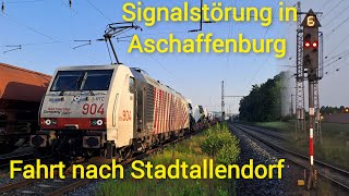 Signalstörung in Aschaffenburg Hbf und Führerstandsmitfahrt auf der Baureihe 189 nach Stadtallendorf [upl. by Gresham625]