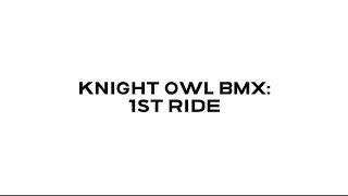 Knight Owl BMX 1st ride [upl. by Dougie]