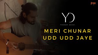 Meri Chunar Udd Udd Jaye  Yaseer Desai  Latest Cover Song 2023  Falguni Pathak [upl. by Attennaej]