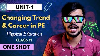 Changing trend amp Career in PE Oneshot Unit 1 Physical Education Class 11 CBSE 2023 Jannat Series 🔥 [upl. by Frederique186]