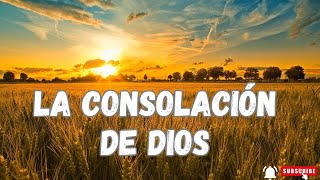 LA CONSOLACIÓN DE DIOS 📖 [upl. by Anirdnajela369]