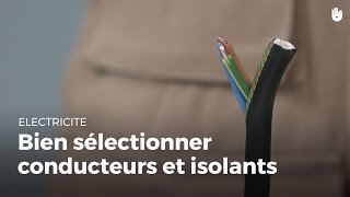 Comment bien choisir câbles électriques et isolants  Électricité [upl. by Annaliese289]