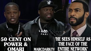 50 CENT ON POWER amp OMARI HARDWICK “HE SEES HIMSELF AS THE FACE OF THE ENTIRE NETWORK” AUDIO ONLY [upl. by Lody]