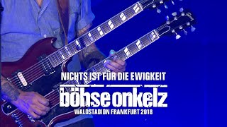 Böhse Onkelz  Nichts ist für die Ewigkeit Waldstadion Frankfurt 2018 [upl. by Pacheco926]