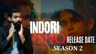 Indori Ishq Season 2 Release Date  Indori Ishq Season 2 Trailer  Indori Ishq Season 2 New Updates [upl. by Avehsile]