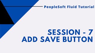 DesignImplement PeopleSoft Fluid quotSavequot  PeopleSoft Fluid Tutorial 79 [upl. by Doi549]