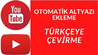 Youtube Otomatik Altyazı Ekleme I Altyazıyı Türkçeye Çevirme2021 [upl. by Etireugram]