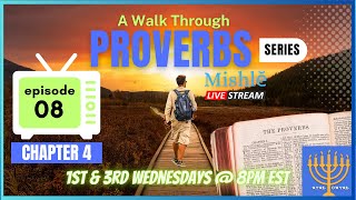 EP 08 Proverbs Chapter 4 Join Us for a Walk Through Proverbs [upl. by Prestige212]