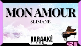 Mon amour  SLIMANE Karaoké Piano Français  432 Hz [upl. by Aneehsyt]