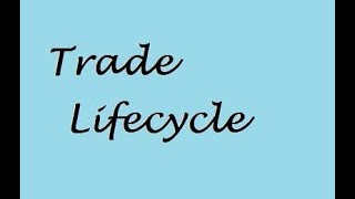 Trade Life Cycle Explained Video 5 [upl. by Cammie]