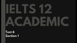 IELTS 12 Academic Listening Test 6 Section 1 [upl. by Ahtnamas]