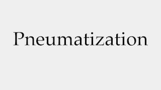 How to Pronounce Pneumatization [upl. by Nevil640]