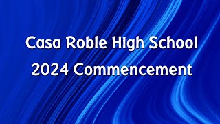 Casa Roble 2024 Graduation [upl. by Eceerahs]