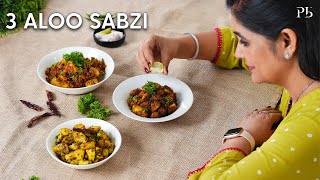 3 Aloo ki Sabji I Potato Recipes I 3 आलू की सब्जी I Pankaj Bhadouria [upl. by Naitsirhk]