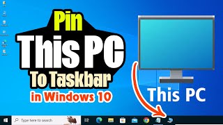 How to Pin This PC to Taskbar in Windows 10 PC or Laptop  2024 [upl. by Leemaj]