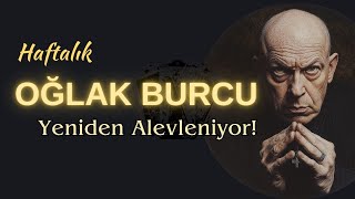 Oğlak Burcu Haftalık  Yeniden Alevleniyor [upl. by Ardnal142]