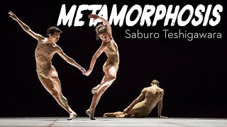 Metamorphosis by Saburo Teshigawara [upl. by Winshell]