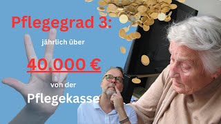 Pflegegrad 3 Voraussetzungen Leistungen Geld von der Pflegekasse  mehr als 40000 € im Jahr [upl. by Rozele]