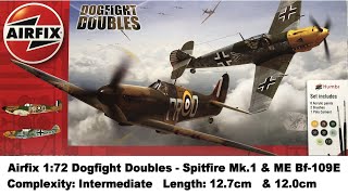 Airfix 172 Dogfight Doubles  Supermarine Spitfire MkIa amp Messerschmitt Bf109E4 Kit Review [upl. by Halbert]