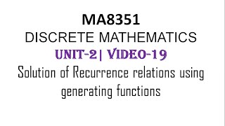 MA8351 DISCRETE MATHEMATICS UNIT2 VIDEO19Solving Recurrence relation using Generating function [upl. by Nawyt554]