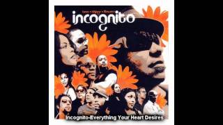 incognito  Everything your heart Desires [upl. by Sutniuq]